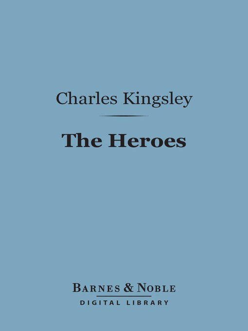 Title details for The Heroes (Barnes & Noble Digital Library) by Charles Kingsley - Available